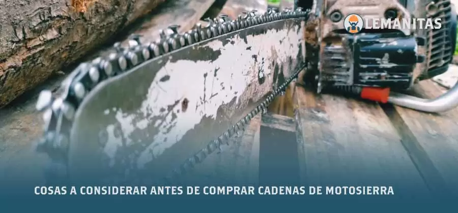 Cosas a Considerar Antes De Comprar Cadenas De Motosierra