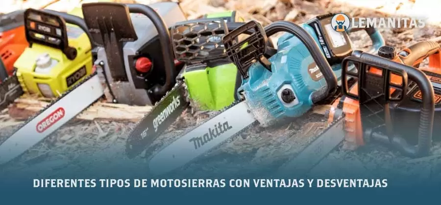 Diferentes Tipos De Motosierras Con Ventajas Y Desventajas